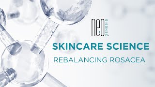 Rebalancing Rosacea | Skincare Science Ep. 3