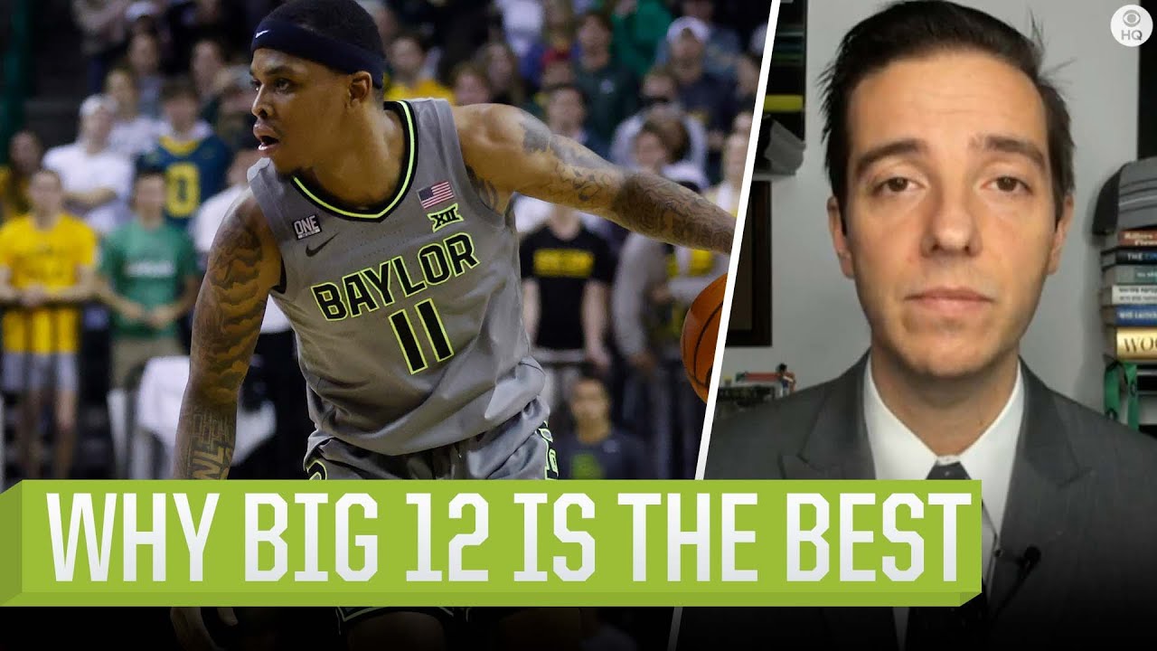 Why The Big 12 is The BEST in College Basketball CBS Sports HQ Win