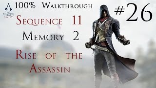 Assassin's Creed Unity - 100% Walkthrough Part 26 - Sequence 11 memory 2 - Rise of the Assassin