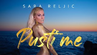 Sara Reljic - Pusti Me (Official Music Video)