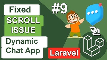 How to Fix Scrolling Issue in Dynamic Chat App Laravel - Laravel Dynamic Chat Application #9