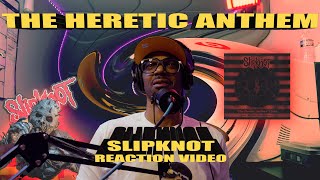 My First Time Hearing the Heretic Anthem - Slipknot (Reaction Video)