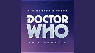 Doctor Who - The Doctor's Theme (Epic Version)