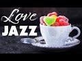 Love Coffee JAZZ - Romantic Breakfast Jazz for Valentine's Day