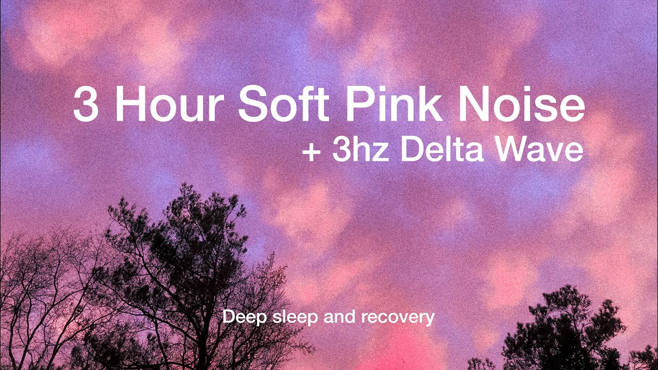 3 Hour Soft Pink Noise with 3hz Delta Wave | Deep Sleep Recovery - YouTube