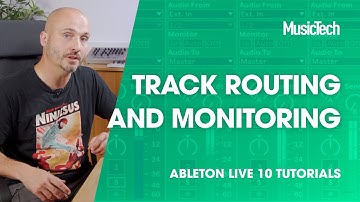 Ableton Live Tutorials – Track Routing and Monitoring