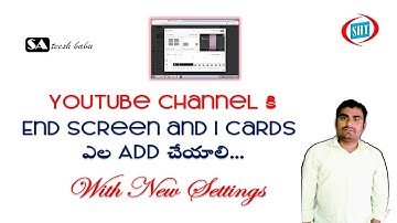 How to add end screen videos in YouTube with New Settings  in Telugu by Sateesh