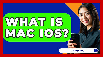 What Is Mac iOS? - Be App Savvy