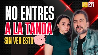 E27 Entrarle A La Tanda? Pros, Contras Y Chismecito Financiero