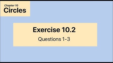 Chapter 10 | Ex 10.2 Questions 1-3
