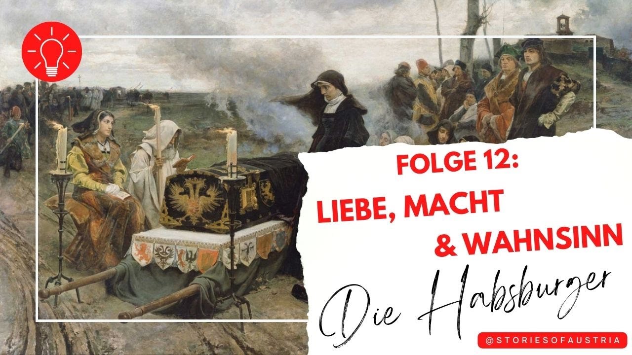 🤯 Johanna DIE WAHNSINNIGE & Philipp DER SCHÖNE – Tragische Habsburger-Liebe | Die Habsburger #12