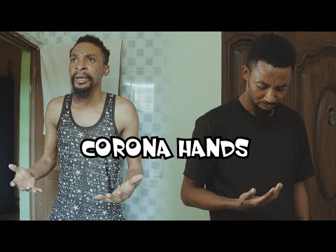 CORONA HANDS (YAWA SKITS, Episode 35)