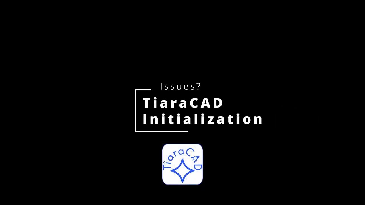 TiaraCAD Initialization