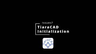 TiaraCAD Initialization