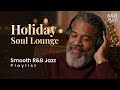 Christmas R&amp;B Jazz 🎄 Holiday Soul Lounge for Relax, Cozy Home &amp; Peace