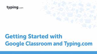 Getting Started with Google Classroom and Typing com