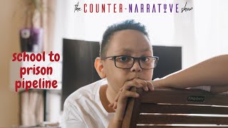the Counter-Narrative show: the School to Prison Pipeline