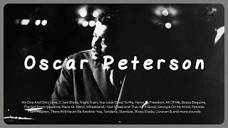 [Playlist] Oscar Peterson and Trio - Play for you to Study and Work, Jazz & Piano