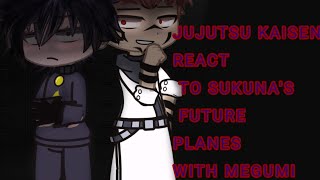 JUJUTSU KAISEN REACT TO SUKUNA'S FUTURE PLANES WITH MEGUMI  part 1