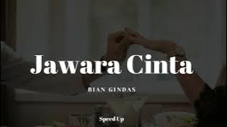 Jawara Cinta - Bian Gindas (Speed Up Version)