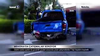 Meksikada Çatışmalarda 7 Kişi Hayatını Kaybetti