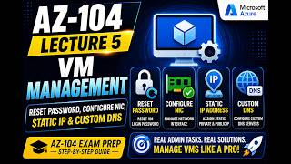 AZ-104 Lecture 5 | Azure VM Management (Reset Password, Static IP, DNS, NIC Config)