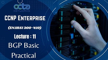 CCNP Enterprise || Lecture 11 || BGP Basic Practical || (ENARSI 300-410) || Octa Networks