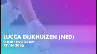 Lucca DIJKHUIZEN (NED) | Junior Women Short Program | Xi’An 2026