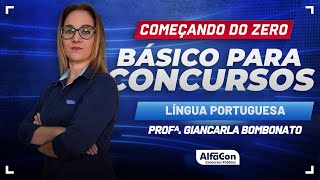 Básico para Concursos | Aula de Nivelamento - Língua Portuguesa - AlfaCon