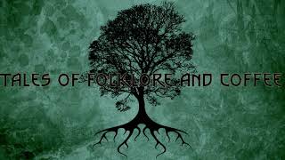 Tales Of Folklore And Coffee Episode 2 The Celtic Creation Myth Part 2