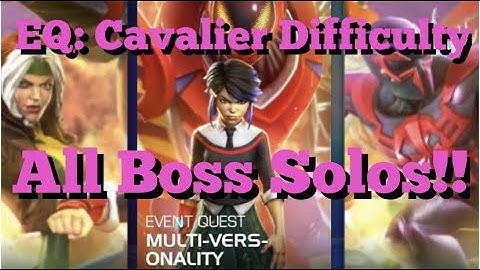 MCOC - EQ: Multi-verse-onality - Cavalier Difficulty - All Boss Solos!!