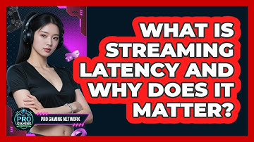 What Is Streaming Latency And Why Does It Matter? - Pro Gaming Network