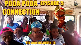 Poda Poda Connection Episode 5|KID-AFAN FILMS & Discoveries