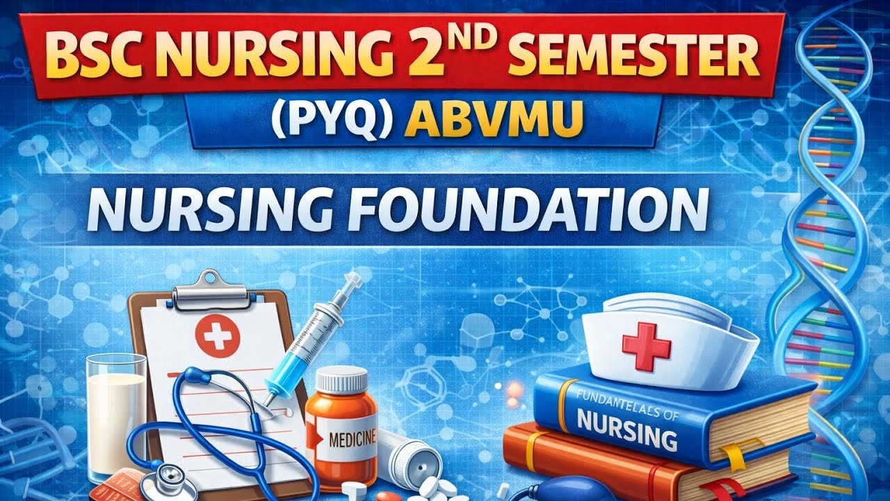 BSc Nursing 2nd Semester (PYQ) – ABVMU Nursing Foundation previous year questions