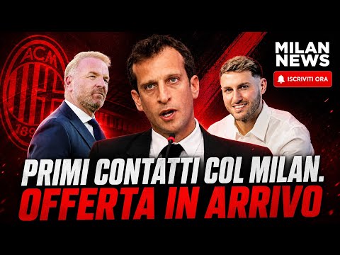 Video PRIMI CONTATTI con il MILAN Il suo RUOLO ? OFFERTA in ARRIVO TARE su LEAO e ALLEGRI