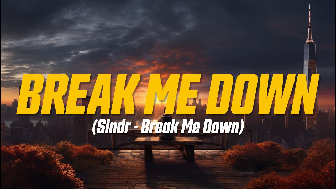 sindr Break Me Down (Lyric Video) YouTube