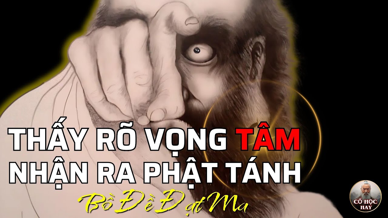 BỒ ĐỀ ĐẠT MA: 24 Lời Dạy CHÂN TÂM - Thấy Rõ Vọng Tâm, Nhận Ra Phật Tánh