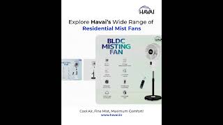 Wide Range of HAVAI Residential Mist Fans | Best Mist Fan for Home Cooling & Comfort