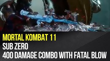 Mortal Kombat 11 - Sub Zero 400 Damage Combo with Fatal Blow