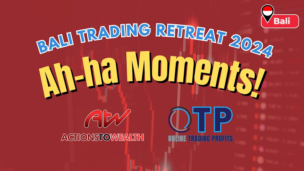 Bali Trading Retreat 2024: Traders Ah-Ha Moments Unleashed!