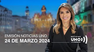 EMlSIÓN 24 DE MARZO de 2O24   PR0GRAMA C0MPLET0 | Noticias UNO