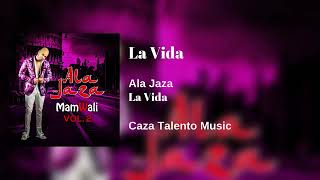 Ala Jaza (Vol.2) - La Vida (Oficial Audio) 2k19 - 2k20