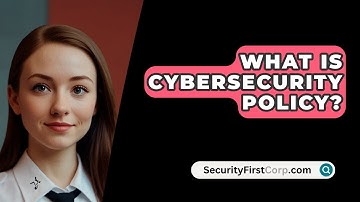 What Is Cybersecurity Policy? - SecurityFirstCorp.com
