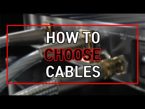 Video: How To Choose A Cable
