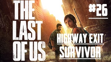 The Last of US - PS4 - #26 - Highway Exit - Survivor Walkthrough - No Commentary