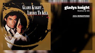Gladys Knight - Licence To Kill (2024 Remastered)