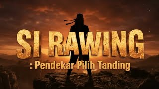 Si Rawing : Pendekar Pilih Tanding (Eps. 01)
