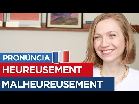 (MAL)HEUREUSEMENT pronúncia e significado em francês | Aula de Francês #40