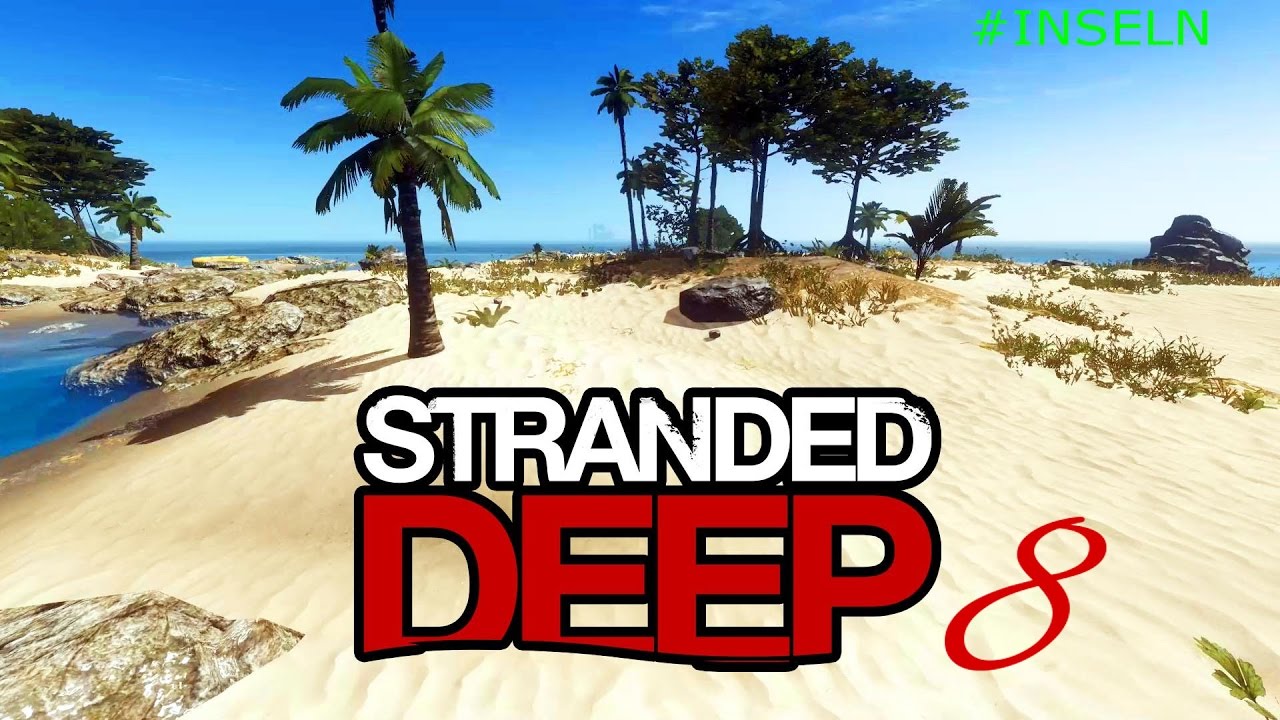 Wie viele Inseln gibt es noch / Let's Play STRANDED DEEP {S01E08}