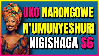 Uko Narongowe Numunyeshuri Nigishaga S6 Amajwi Agasobanuye My Heart Inkuru Yange